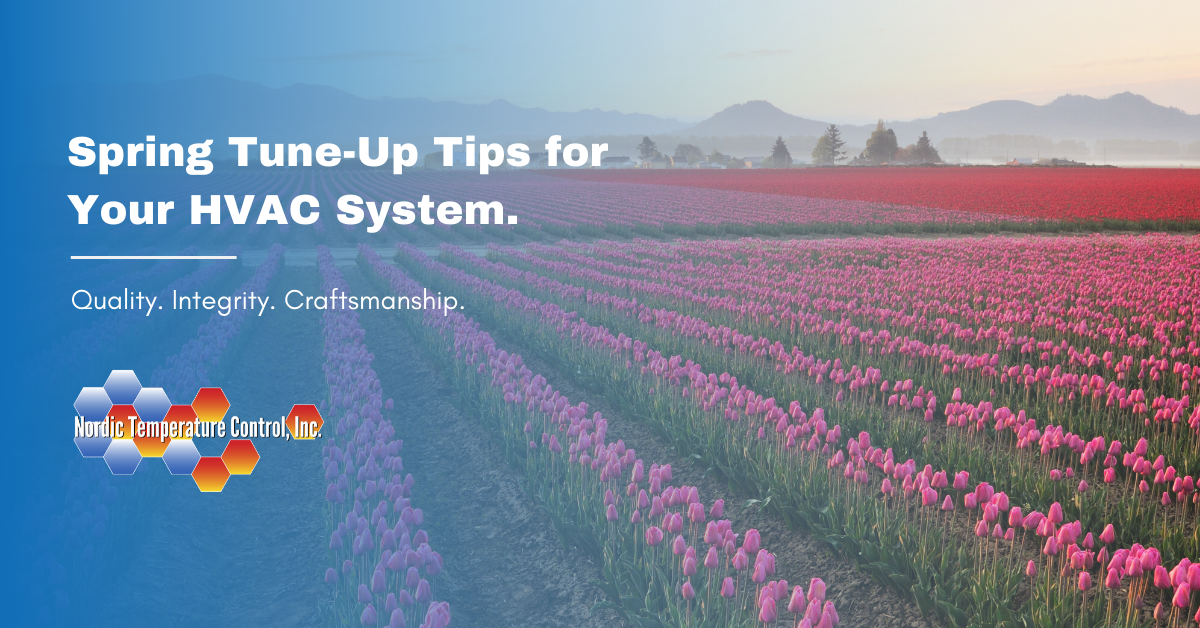 Spring Tune-Up Tips for Your HVAC System | Nordic Temperature Control